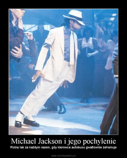 Michael Jackson i jego pochylenie