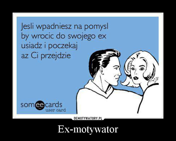 Ex-motywator –  
