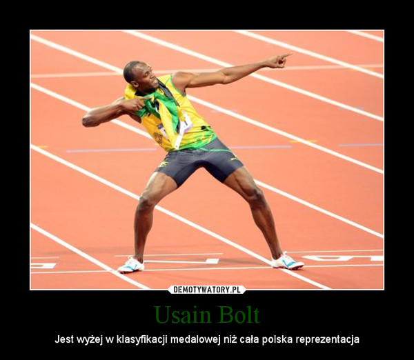 Usain Bolt – Jest wyżej w klasyfikacji medalowej niż cała polska reprezentacja 