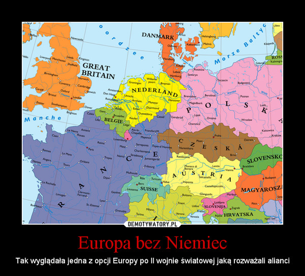 Europa bez Niemiec – Tak wyglądała jedna z opcji Europy po II wojnie światowej jaką rozważali alianci 