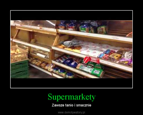 Supermarkety – Zawsze tanio i smacznie 