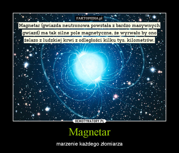 Magnetar – marzenie każdego złomiarza 