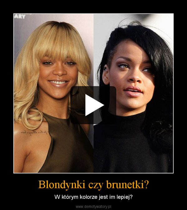 Blondynki czy brunetki?