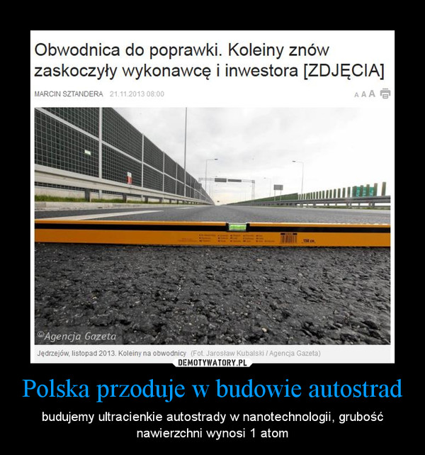 Polska przoduje w budowie autostrad – budujemy ultracienkie autostrady w nanotechnologii, grubość nawierzchni wynosi 1 atom 