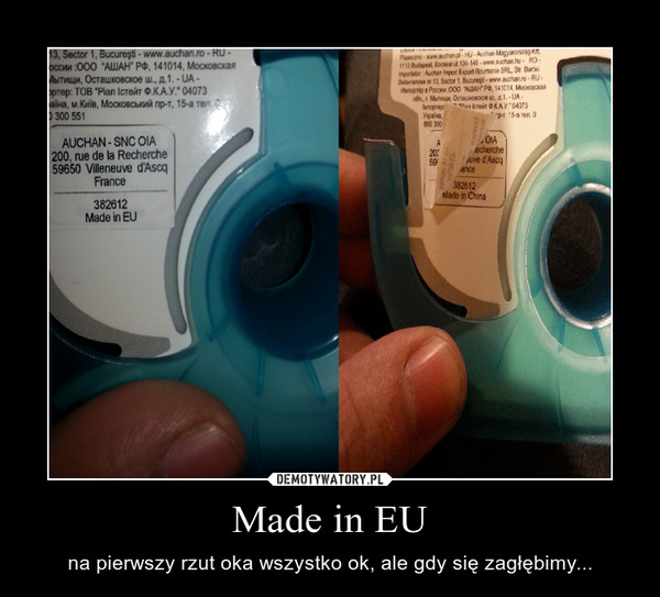 Made in EU – na pierwszy rzut oka wszystko ok, ale gdy się zagłębimy... 