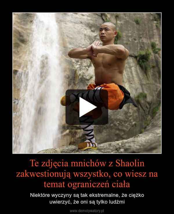 Te zdjęcia mnichów z Shaolin zakwestionują wszystko, co wiesz na temat ograniczeń ciała – Niektóre wyczyny są tak ekstremalne, że ciężkouwierzyć, że oni są tylko ludźmi 
