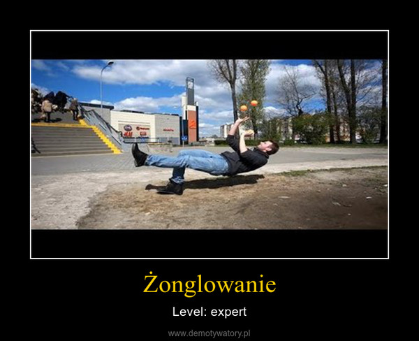 Żonglowanie – Level: expert 