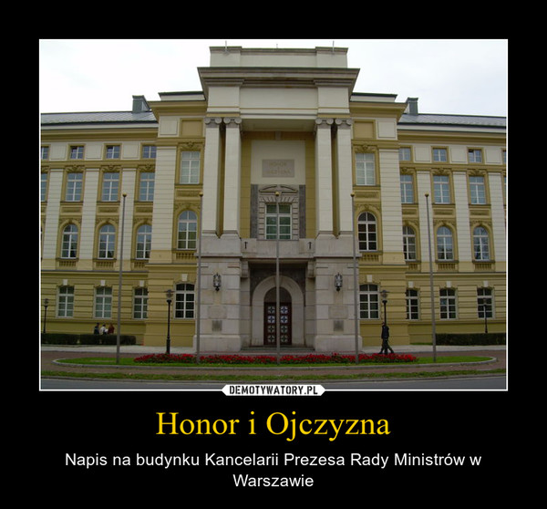 Honor i Ojczyzna – Napis na budynku Kancelarii Prezesa Rady Ministrów w Warszawie 