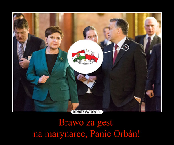 Brawo za gest na marynarce, Panie Orbán! –  