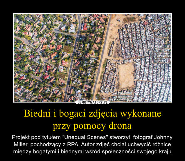 Biedni i bogaci zdjęcia wykonane
przy pomocy drona
