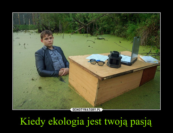 Kiedy ekologia jest twoją pasją –  