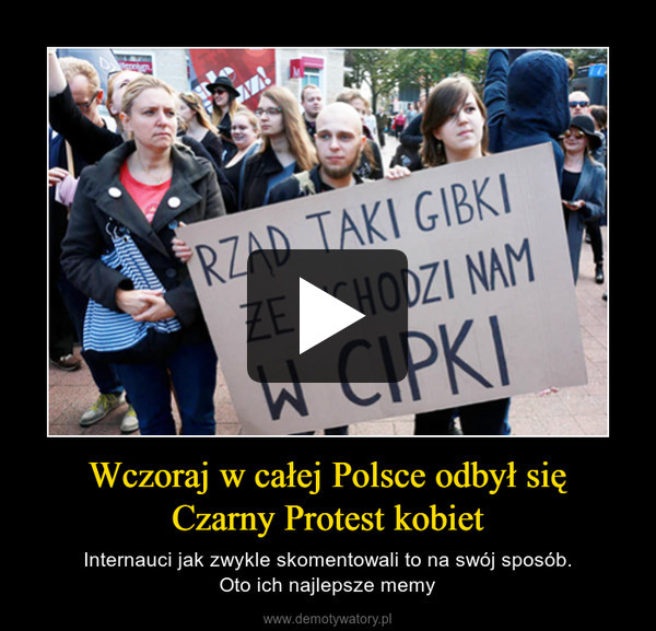 Wczoraj w całej Polsce odbył sięCzarny Protest kobiet – Internauci jak zwykle skomentowali to na swój sposób.Oto ich najlepsze memy 