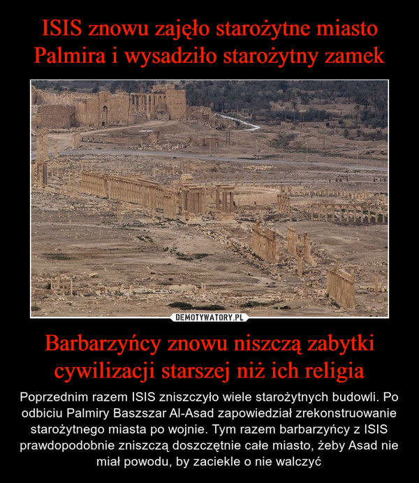 ISIS znowu zajęło starożytne miasto Palmira i wysadziło starożytny zamek Barbarzyńcy znowu niszczą zabytki cywilizacji starszej niż ich religia