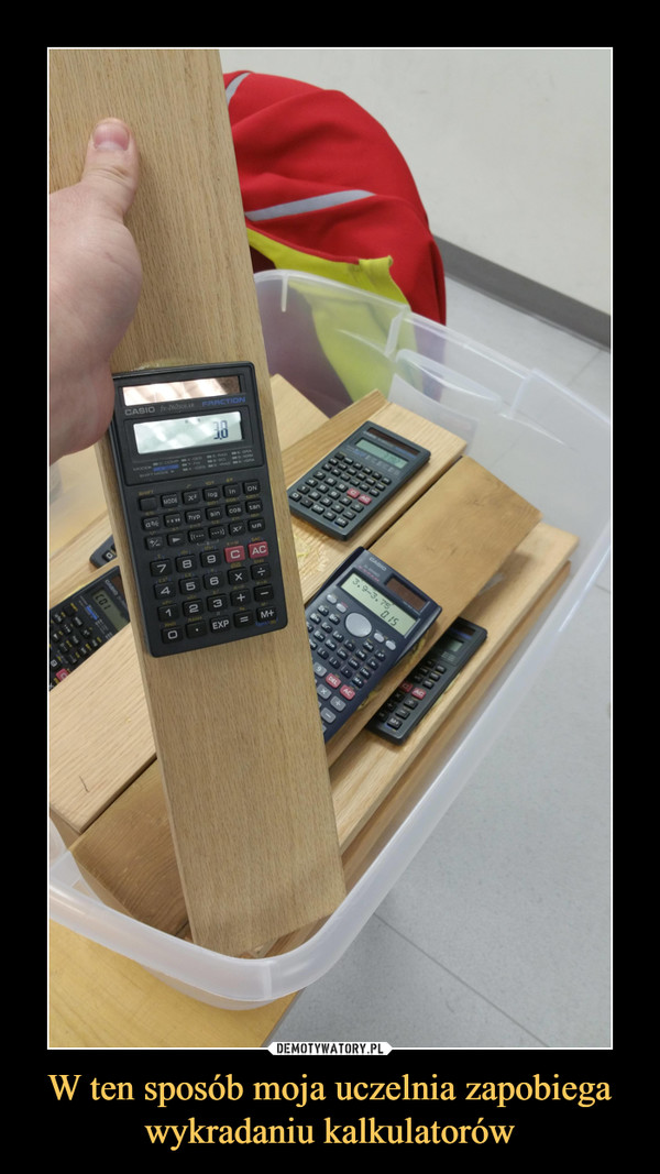 W ten sposób moja uczelnia zapobiega wykradaniu kalkulatorów –  