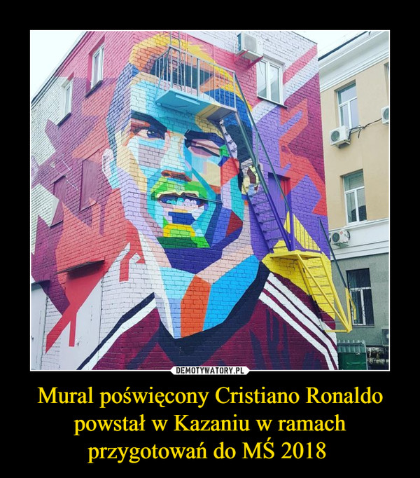 Mural poświęcony Cristiano Ronaldo powstał w Kazaniu w ramach przygotowań do MŚ 2018 