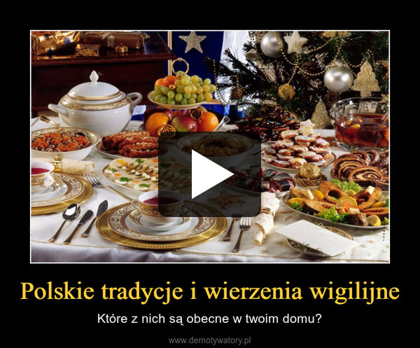 Polskie tradycje i wierzenia wigilijne – Które z nich są obecne w twoim domu? 