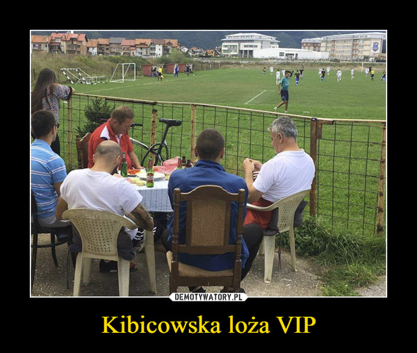 Kibicowska loża VIP –  