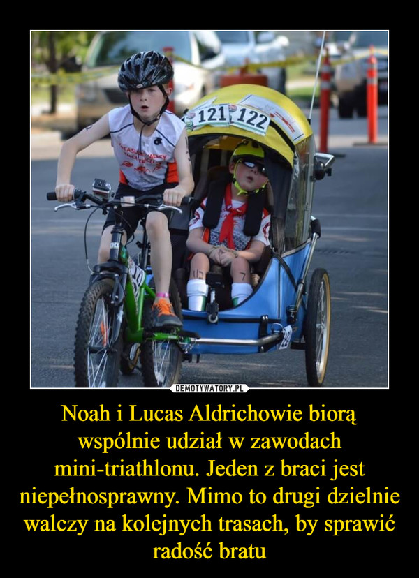 Noah i Lucas Aldrichowie biorą wspólnie udział w zawodach mini-triathlonu. Jeden z braci jest niepełnosprawny. Mimo to drugi dzielnie walczy na kolejnych trasach, by sprawić radość bratu