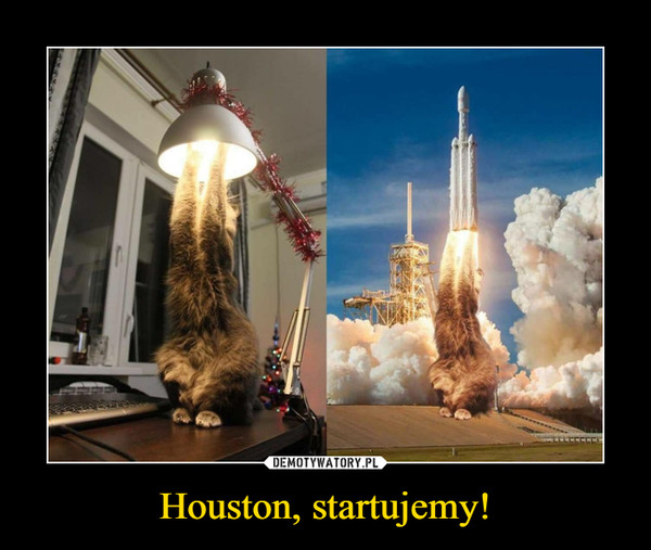 Houston, startujemy! –  