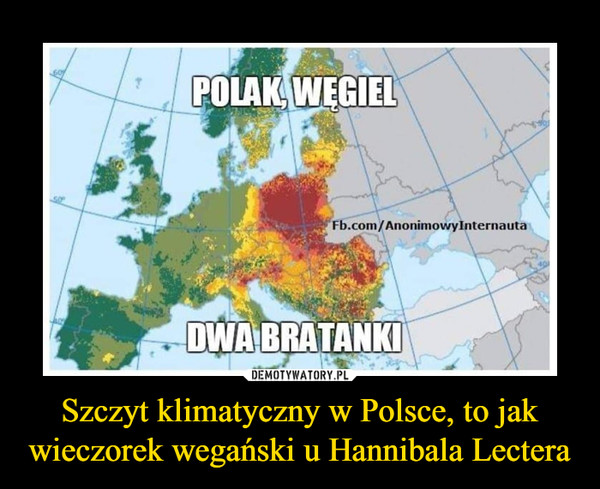 Szczyt klimatyczny w Polsce, to jak wieczorek wegański u Hannibala Lectera