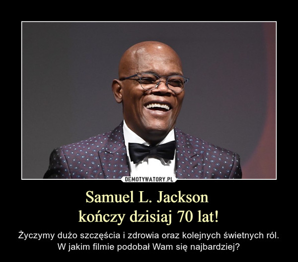 Samuel L. Jackson kończy dzisiaj 70 lat! – Życzymy dużo szczęścia i zdrowia oraz kolejnych świetnych ról.W jakim filmie podobał Wam się najbardziej? 