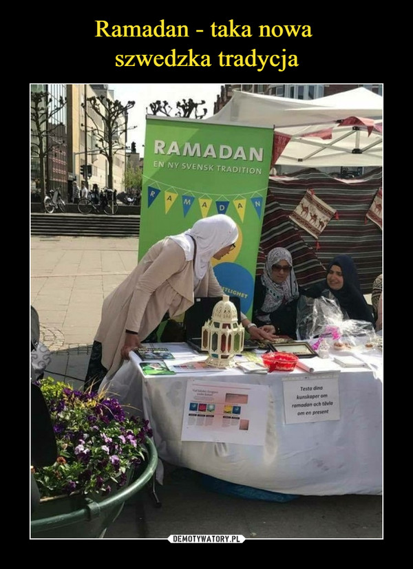 Ramadan - taka nowa 
szwedzka tradycja