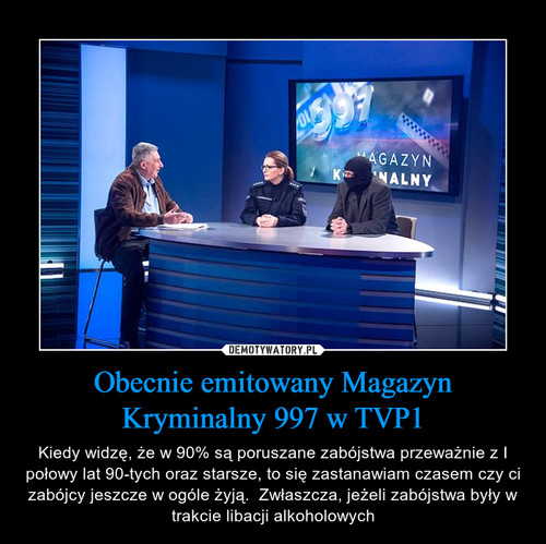 Obecnie emitowany Magazyn Kryminalny 997 w TVP1