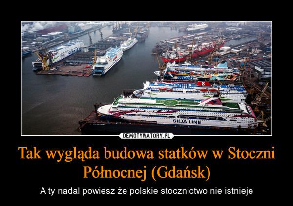 Tak wygląda budowa statków w Stoczni Północnej (Gdańsk) – A ty nadal powiesz że polskie stocznictwo nie istnieje 