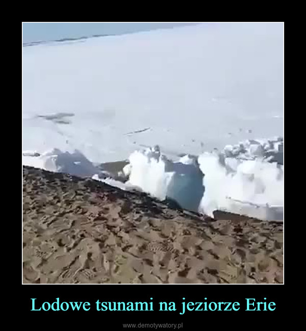 Lodowe tsunami na jeziorze Erie –  