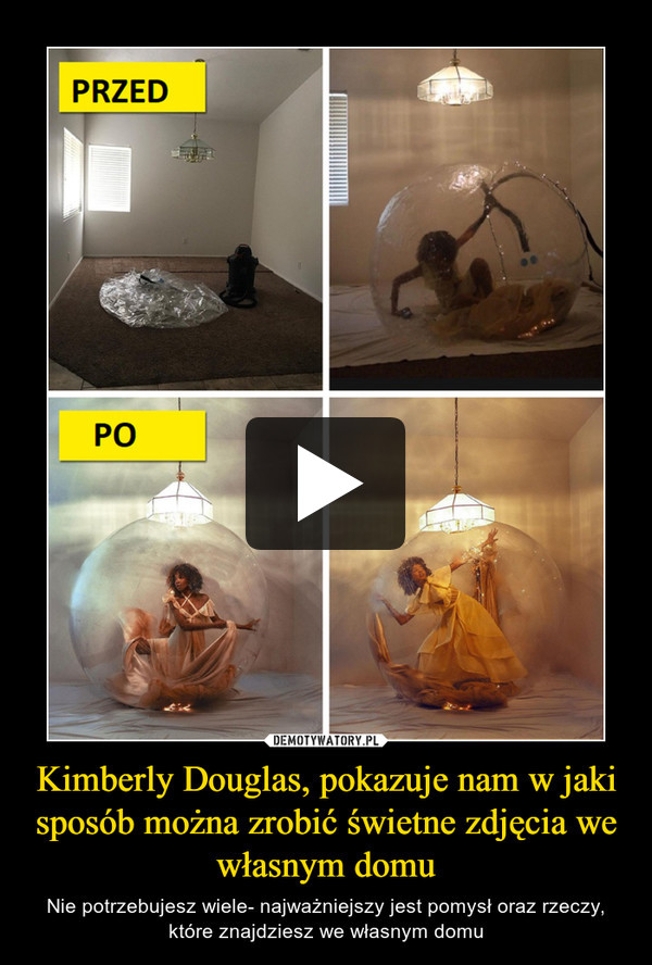 Kimberly Douglas, pokazuje nam w jaki sposób można zrobić świetne zdjęcia we własnym domu – Nie potrzebujesz wiele- najważniejszy jest pomysł oraz rzeczy, które znajdziesz we własnym domu 
