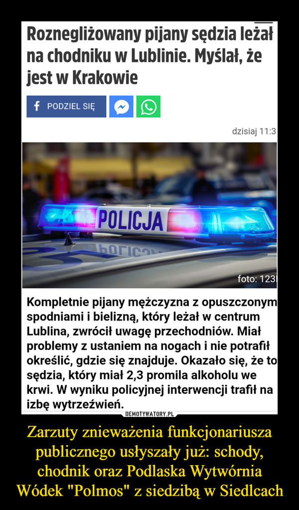 Zarzuty znieważenia funkcjonariusza publicznego usłyszały już: schody, chodnik oraz Podlaska Wytwórnia Wódek "Polmos" z siedzibą w Siedlcach –  