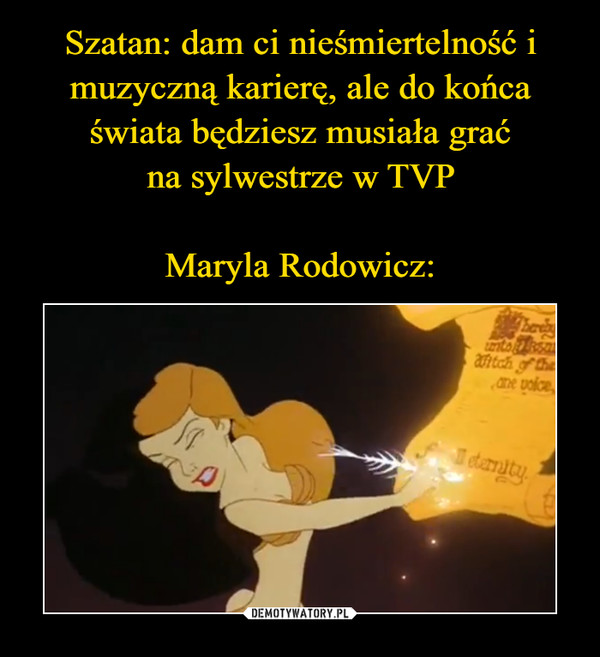 Szatan: dam ci nieśmiertelność i muzyczną karierę, ale do końca świata będziesz musiała grać
na sylwestrze w TVP

Maryla Rodowicz: