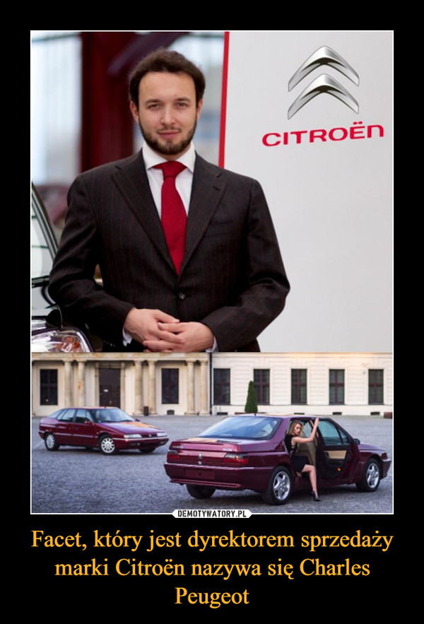 Facet, który jest dyrektorem sprzedaży marki Citroën nazywa się Charles Peugeot