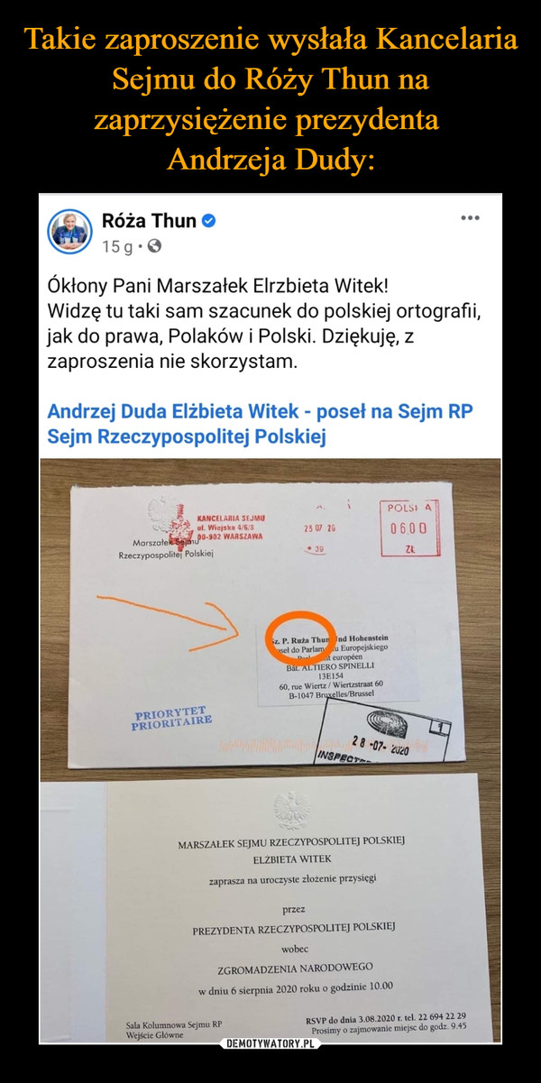 Takie zaproszenie wysłała Kancelaria Sejmu do Róży Thun na zaprzysiężenie prezydenta 
Andrzeja Dudy: