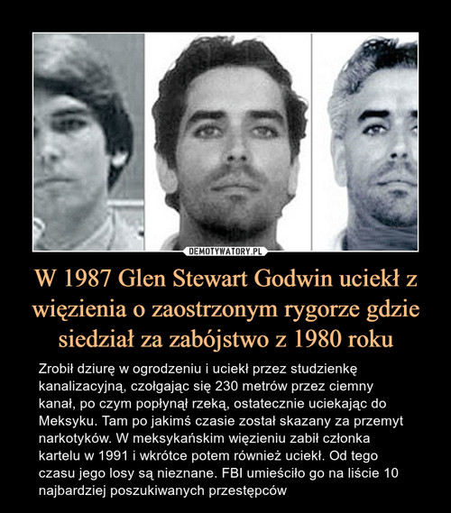 W 1987 Glen Stewart Godwin uciekł z więzienia o zaostrzonym rygorze gdzie siedział za zabójstwo z 1980 roku