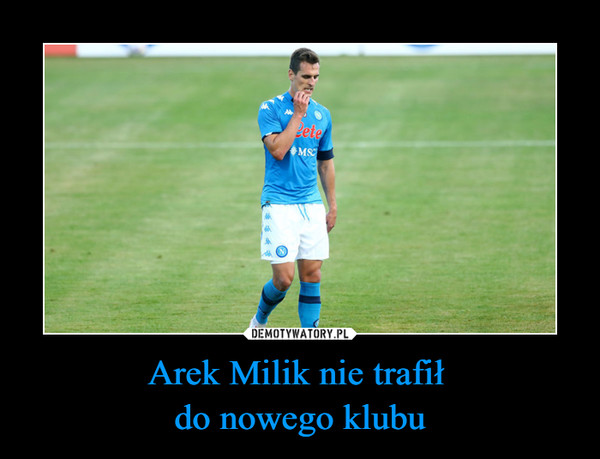 Arek Milik nie trafił do nowego klubu –  