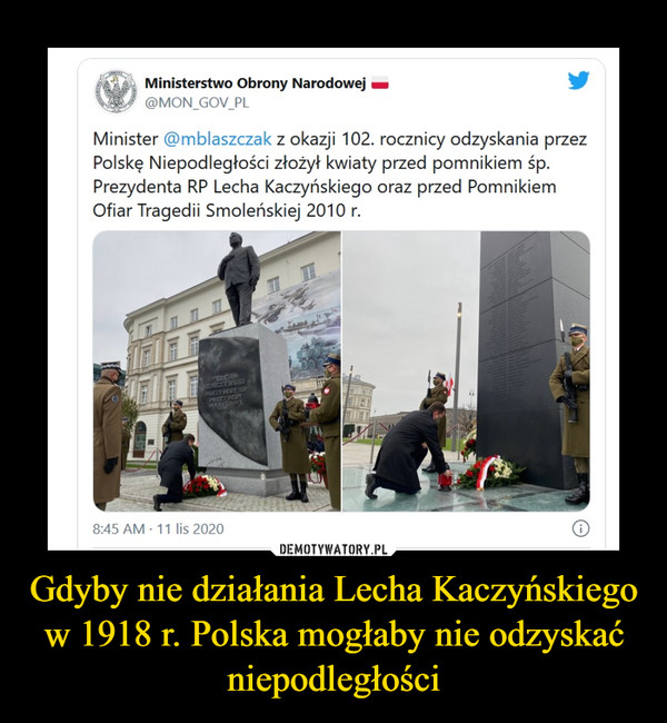 Gdyby nie działania Lecha Kaczyńskiego w 1918 r. Polska mogłaby nie odzyskać niepodległości