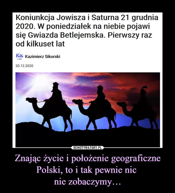 Znając życie i położenie geograficzne Polski, to i tak pewnie nic nie zobaczymy… –  Koniunkcja Jowisza i Saturna 21 grudnia 2020. W poniedziałek na niebie pojawi się Gwiazda Betlejemska. Pierwszy raz od kilkuset lat