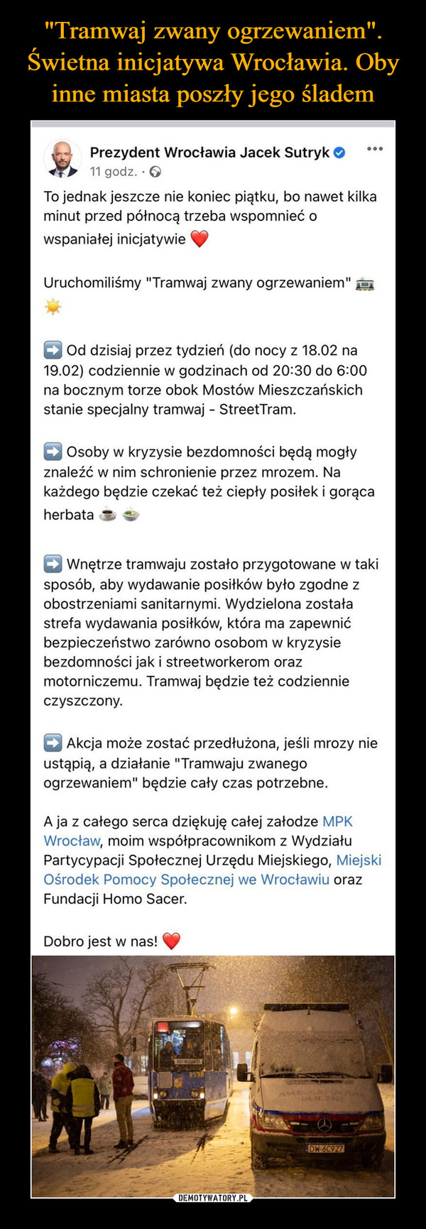  –  Prezydent Wrocławia Jacek Sutryk15 godz. · To jednak jeszcze nie koniec piątku, bo nawet kilka minut przed północą trzeba wspomnieć o wspaniałej inicjatywie ❤️Uruchomiliśmy "Tramwaj zwany ogrzewaniem" 