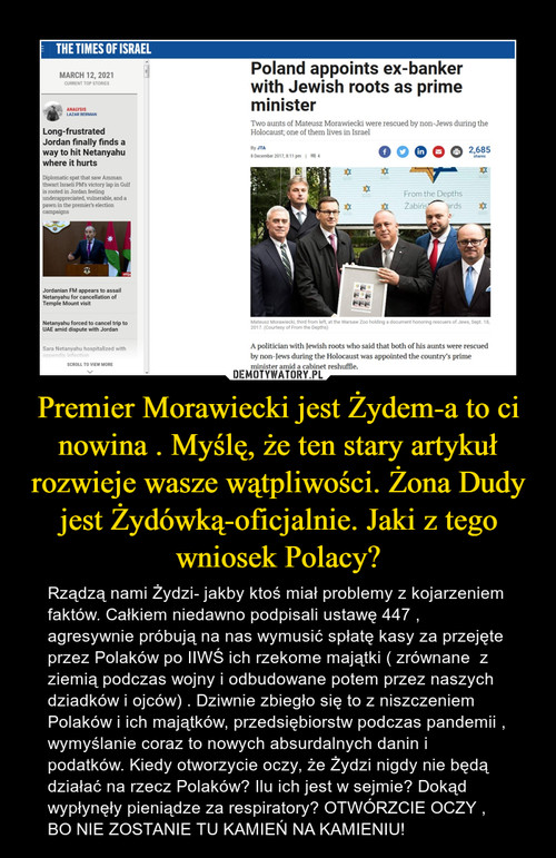 Premier Morawiecki jest Żydem-a to ci nowina . Myślę, że ten stary artykuł rozwieje wasze wątpliwości. Żona Dudy jest Żydówką-oficjalnie. Jaki z tego wniosek Polacy?