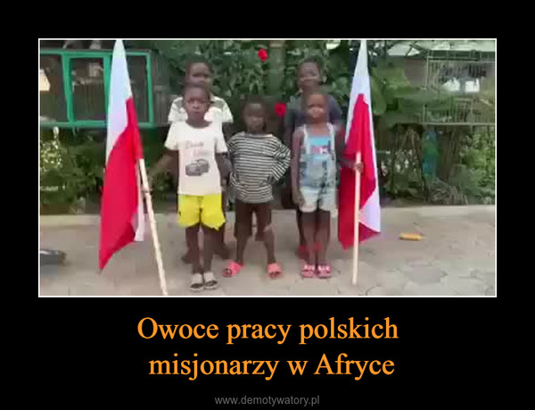 Owoce pracy polskich misjonarzy w Afryce –  