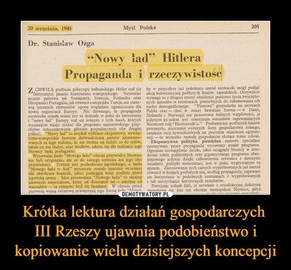 Krótka lektura działań gospodarczych III Rzeszy ujawnia podobieństwo i kopiowanie wielu dzisiejszych koncepcji –  Nowy ład HitleraPropaganda i rzeczywistość