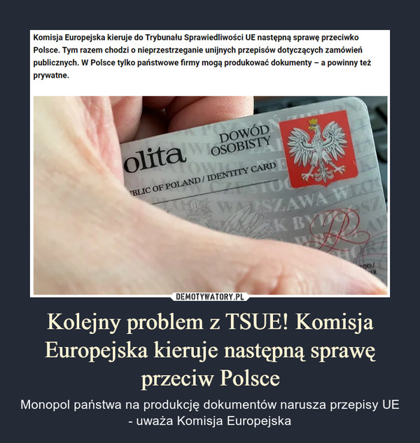 Kolejny problem z TSUE! Komisja Europejska kieruje następną sprawę przeciw Polsce – Monopol państwa na produkcję dokumentów narusza przepisy UE - uważa Komisja Europejska 