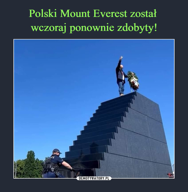 Polski Mount Everest został 
wczoraj ponownie zdobyty!