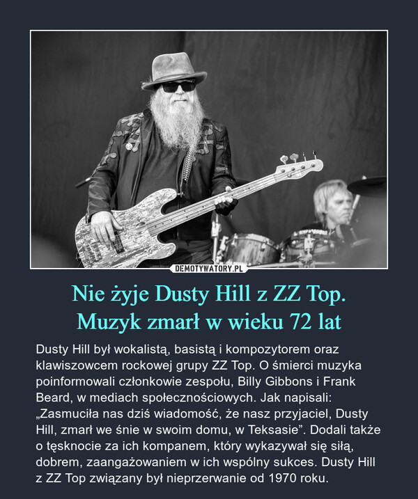 Nie żyje Dusty Hill z ZZ Top.
Muzyk zmarł w wieku 72 lat