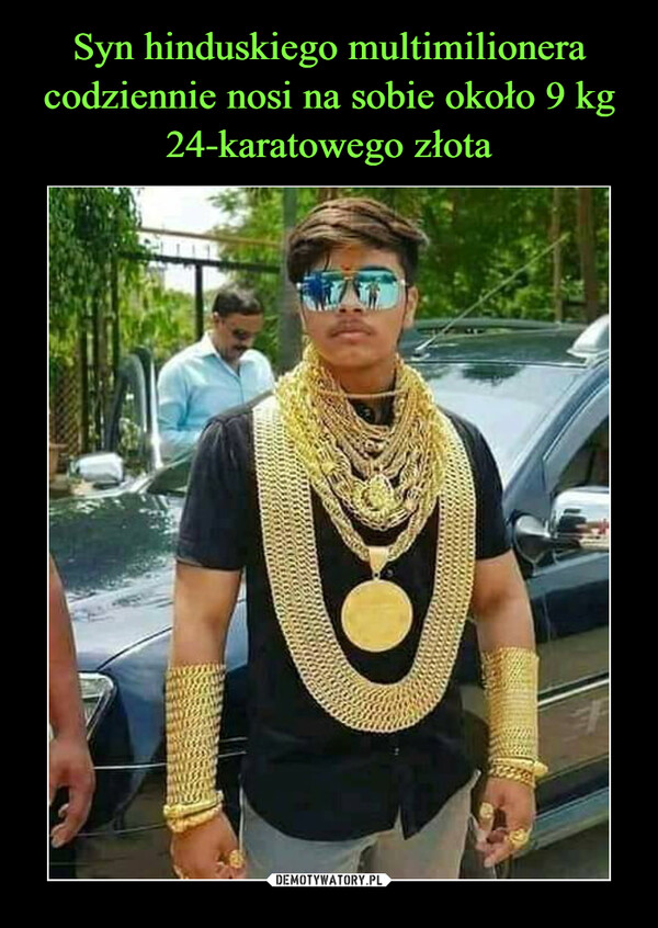 Syn hinduskiego multimilionera codziennie nosi na sobie około 9 kg 24-karatowego złota