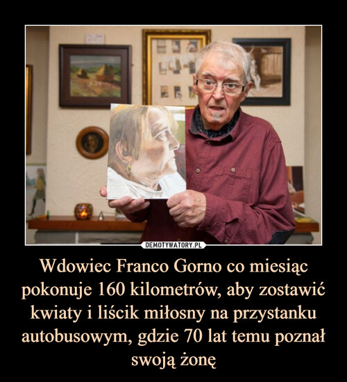 Wdowiec Franco Gorno co miesiąc pokonuje 160 kilometrów, aby zostawić kwiaty i liścik miłosny na przystanku autobusowym, gdzie 70 lat temu poznał swoją żonę