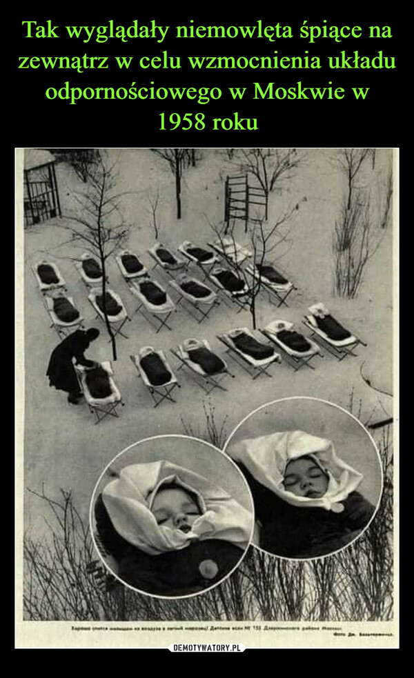 Tak wyglądały niemowlęta śpiące na zewnątrz w celu wzmocnienia układu odpornościowego w Moskwie w 1958 roku