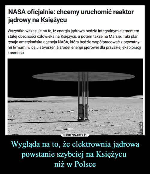 Wygląda na to, że elektrownia jądrowa powstanie szybciej na Księżycu 
niż w Polsce