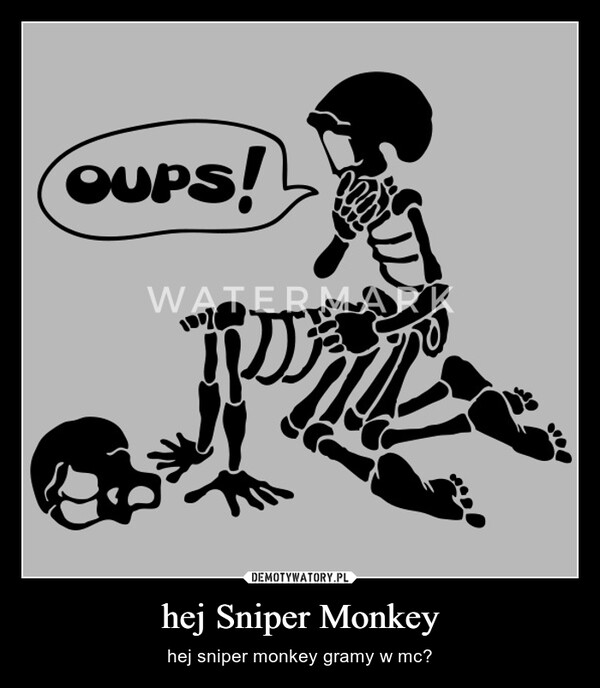 hej Sniper Monkey – hej sniper monkey gramy w mc? 